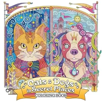 Cats and Dogs in Secret Places: Coloring Book