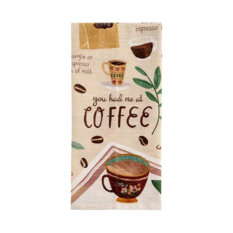 You Had Me At Coffee Tea Towel